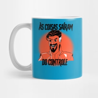 "As coisas saíram do controle" Mug